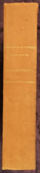 Michel Cervantes - Histoire de Don Quichotte de la Manche par Michel Cervantes. Traduite sur le texte original et d'apres les traductions comparees de Oudin et Rosset, fillaeu de Saint Martin, Florian, Bouchon Dubournial, Delauney et Louis Viardot, par F. de Brotonne, conservateur de la bibliotheque de Saint Genevieve. Nouvelle edition. Paris. Didier, Libraire Editeur. 35, Quai des Augustins. 1845.