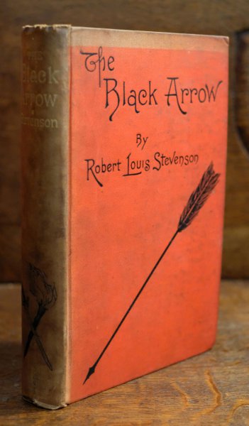 Robert Louis Stevenson - The Black Arrow: A Tale of the Two Roses. By Robert Louis Stevenson, Author of ''Treasure Island,'' ''Kidnapped,'' &c. Cassel & Company, Limited: London, Paris, New York & Melbourne. 1888.