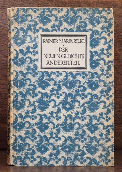 Rainer Maria Rilke - Rainer Maria Rilke. Der Neuen Gedichte anderer Teil. Leipzig Iminsel-verlag. 1920.