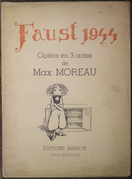 Max Moreau - Faust 1944. Opéra en 3 actes.
